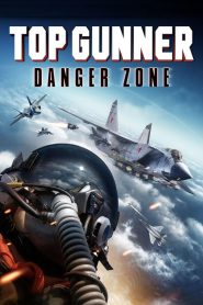 Top Gunner: Danger Zone 2022 FULL – Cinemgn