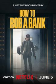 How to Rob a Bank 2024 FULL – Cinemgn