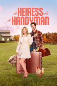 The Heiress and the Handyman 2024 FULL – Cinemgn