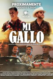 Mi Gallo 2024 FULL – Cinemgn