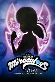 Miraculous World, London: At the Edge of Time 2024 FULL – Cinemgn