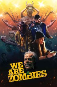 We Are Zombies 2024 FULL – Cinemgn