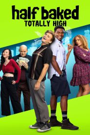 Half Baked: Totally High 2024 FULL – Cinemgn