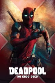 Deadpool: No Good Deed 2017 FULL – Cinemgn