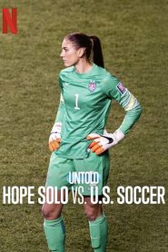 Untold: Hope Solo vs. U.S. Soccer 2024 FULL – Cinemgn