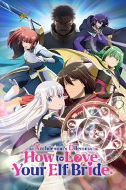 An Archdemon’s Dilemma: How to Love Your Elf Bride 2024 FULL – Cinemgn